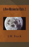 A New Mission for Chris 2 1720316538 Book Cover