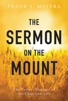 The Sermon on the Mount: The Perfect Measure of the Christian Life 0814635237 Book Cover