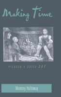 Making Time: Picasso's Suite 347 (American University Studies Series XX, Fine Arts) 0820450464 Book Cover