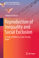 Reproduction of Inequality and Social Exclusion: A Study of Dalits in a Caste Society, Nepal 9811589070 Book Cover