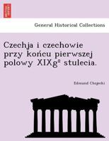 Czechja i czechowie przy kocu pierwszej polowy XIXgº stulecia. 1241770522 Book Cover