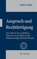 Anspruch Und Rechtfertigung: Eine Theorie Des Rechtlichen Denkens Im Anschluss an Die Ph�nomenologie Edmund Husserls 1402090498 Book Cover