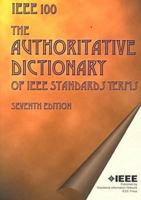 The Authoritative Dictionary of IEEE Standards Terms (IEEE 100), Seventh Edition 0738126012 Book Cover