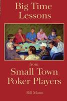 Big Time Lessons from Small Town Poker Players 197825797X Book Cover