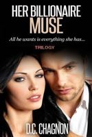 Her Billionaire Muse Trilogy 1535178833 Book Cover