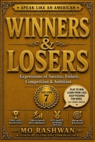 SPEAK LIKE AN AMERICAN: Winners & Losers: Master Everyday American Expressions for Success, Failure, Competition, Ambition, and Opportunity (Speak Like an American: General Everyday Expressions) B0H8K3KLBM Book Cover