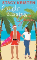 Caught Kissing Santa B0GTMNYSWQ Book Cover