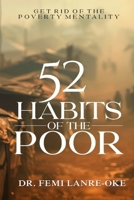 52 HABITS OF THE POOR: Get rid of the poverty mentality B0FTTVK65X Book Cover