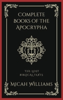 Complete Books of the Apocrypha: The Lost Biblical Texts (Grapevine Press) 9358378697 Book Cover