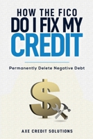 How The FICO Do I Fix My Credit? 1387887580 Book Cover