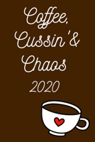 Coffee, Cussin’ & Chaos!: 2020 Weekly Monthly Calendar Schedule + Organizer 1695715225 Book Cover