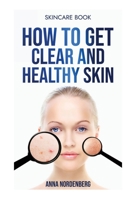 How to get clear and healthy skin 9198681443 Book Cover