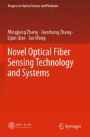 Novel Optical Fiber Sensing Technology and Systems (Progress in Optical Science and Photonics, 28) 9819971519 Book Cover