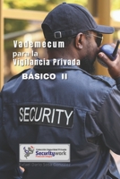 Vademécum para el Vigilante Básico II: :Inicie el camino de la Seguridad Privada B0C2S14C5V Book Cover