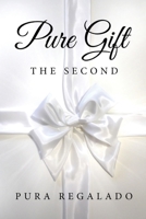 Pure Gift: The Second] 1637673671 Book Cover