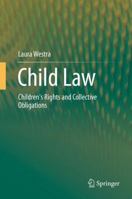 Child Law: Children's Rights and Collective Obligations 3319050702 Book Cover