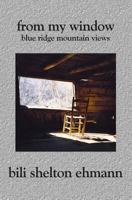 From My Window: Blue Ridge Mountain Views 1419619624 Book Cover