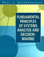 Fundamental Principles of Systems Analysis and Decision-Making 0471521566 Book Cover