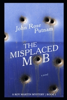 The Misplaced Mob: A Roy Martin Mystery B0GK19JJ23 Book Cover