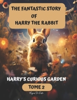 The Fantastic story of harry the rabbit: Harry's curious garden B0CGKZ35R3 Book Cover