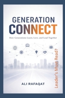 Generation Connect: How Generations Learn, Love, and Lead Together B0GRSGW5W8 Book Cover