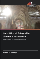 Un trittico di fotografia, cinema e letteratura (Italian Edition) 6208983053 Book Cover