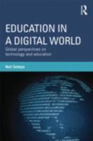 Education in a Digital World 0415808448 Book Cover