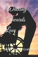 Walking Towards Love B0GBVS4PLW Book Cover