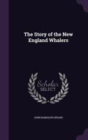 Story of New England Whalers 0548652066 Book Cover