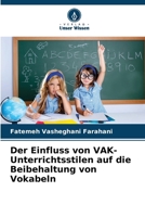Der Einfluss von VAK-Unterrichtsstilen auf die Beibehaltung von Vokabeln (German Edition) 6209568440 Book Cover