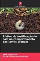 Efeitos da fertilização do solo no comportamento das larvas brancas 6206325261 Book Cover