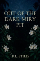 Out of the Dark Miry Pit B0GMYYCRQK Book Cover