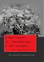 A New Theory of Information & the Internet: Public Sphere Meets Protocol 1433110628 Book Cover