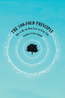 The 100-Fold Principle: How to Hit the Mark Each and Every Time B0BNST544S Book Cover