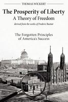 The Prosperity of Liberty: A Theory of Freedom 1457509709 Book Cover