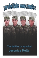 ;nvisible wounds: The battles ;n my mind B0C6P4TWMN Book Cover