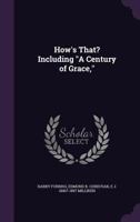 How's that? including "A century of Grace," 1341175227 Book Cover