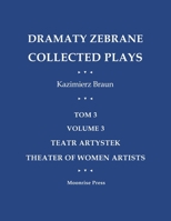 Dramaty Zebrane. Collected Plays. Tom 3. Volume 3. Teatr Artystek. Theater of Women Artists 1945938692 Book Cover