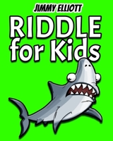 Riddle for Kids: Tricky Questions and Brain Teasers, Funny Challenges that Kids and Families Will Love, Most Mysterious and Mind-Stimulating Riddles, Brain Teasers and Lateral-Thinking - Green B085DTB3KY Book Cover
