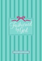 Fashioned By God: A 30-Day Devotional 1424557879 Book Cover