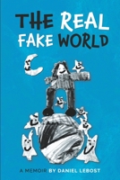 The Real Fake World 0692961240 Book Cover