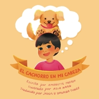 El Cachorro en mi Cabeza (Spanish Edition) B0GHB9L697 Book Cover