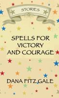 Spells for Victory and Courage: Stories 1944467017 Book Cover