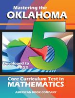 Mastering the 5th Grade Oklahoma Core Curriculum Test in Mathematics 159807301X Book Cover