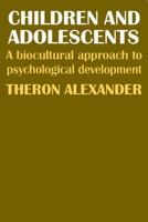 Children and Adolescents: A Biocultural Approach to Psycholgical Development 0202309134 Book Cover