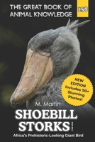 Shoebill Storks for Kids: Africa's Prehistoric-Looking Giant Bird (The Great Book of Animal Knowledge (Packed With Facts & Stunning Photos for Kids!)) B0GX7JJFVD Book Cover