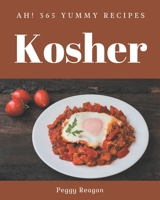 Ah! 365 Yummy Kosher Recipes: Save Your Cooking Moments with Yummy Kosher Cookbook! B08JB7GC5F Book Cover