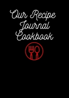 Our Recipe Journal Cookbook: Blank Recipe Journal to write    in step box easy to understand. One recipe in two pages. 1712844016 Book Cover