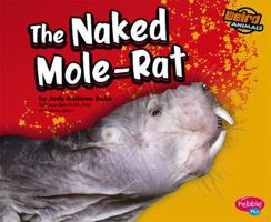 The Naked Mole-rat (Weird Animals) 142961739X Book Cover