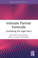 Intimate Partner Femicide: Contesting the Legal Story 103247386X Book Cover